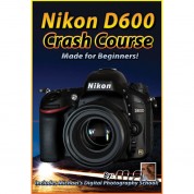 Nikon D600 Crash Course By Michael The Maven Dvd