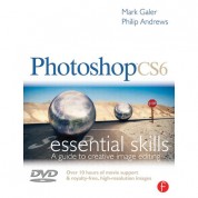 Photoshop Cs6: Essential Skills - Focal Press