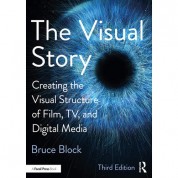 The Visual Story: Film, Tv, Digital Media Structure Guide